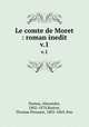 Le comte de Moret : roman inedit. v.1, Dumas, Alexandre, 1802-1870,Barton, Thomas Pennant, 1803-1869, fmo 