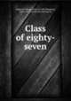 Class of eighty-seven, Amherst college. Class of 1887,Bingham, John, 1864- [from old catalog] ed 