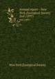 Annual report - New York Zoological Society. 2nd (1897), New York Zoological Society 