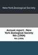 Annual report - New York Zoological Society. 9th (1904), New York Zoological Society 