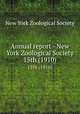 Annual report - New York Zoological Society. 15th (1910), New York Zoological Society 