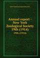 Annual report - New York Zoological Society. 19th (1914), New York Zoological Society 