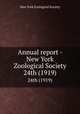 Annual report - New York Zoological Society. 24th (1919), New York Zoological Society 