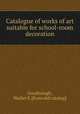 Catalogue of works of art suitable for school-room decoration, Goodnough, Walter S. [from old catalog] 