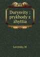 Durysvity : prykhody z zhyttia, M. Levytsky 