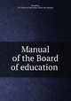 Manual of the Board of education, Brooklyn, N.Y. Board of education. [from old catalog] 