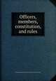 Officers, members, constitution, and rules, Princeton University. Cottage Club. [from old catalog] 