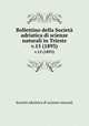 Bollettino della Societ adriatica di scienze naturali in Trieste. v.15 (1893), Societa adriatica di scienze naturali 