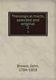 Theological tracts, selected and original. 2, Brown, John, 1784-1858 