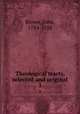 Theological tracts, selected and original. 3, Brown, John, 1784-1858 
