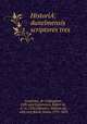 HistoriA¦ dunelmensis scriptores tres, Gaufridus, de Coldingham, 12th cent,Graystanes, Robert de, d. ca. 1336,Chambre, William de, 14th cent,Raine, James, 1791-1858 