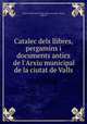 Catalec dels llibres, pergamins i documents antics de l