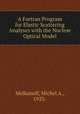A Fortran Program for Elastic Scattering Analyses with the Nuclear Optical Model, Melkanoff, Michel A., 1923- 