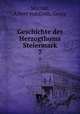 Geschichte des Herzogthums Steiermark. 7, Albert von Muchar 
