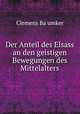 Der Anteil des Elsass an den geistigen Bewegungen des Mittelalters, Clemens Ba?umker 