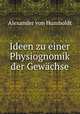 Ideen zu einer Physiognomik der Gewachse, Alexander von Humboldt 