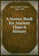 A Source Book for Ancient Church History, Ayer, Joseph Cullen, 1866-1944 