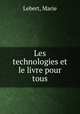 Les technologies et le livre pour tous, Lebert, Marie 