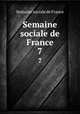 Semaine sociale de France. 7, Semaine sociale de France 
