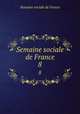 Semaine sociale de France. 8, Semaine sociale de France 