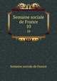 Semaine sociale de France. 10, Semaine sociale de France 