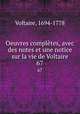 Oeuvres compltes, avec des notes et une notice sur la vie de Voltaire. 67, Voltaire, 1694-1778 