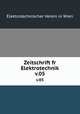 Zeitschrift fr Elektrotechnik. v.05, Elektrotechnischer Verein in Wien 