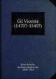 Gil Vicente (1470?-1540?), Brito Rebello, Jacintho Ignacio de, 1830-1920 