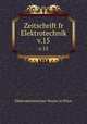 Zeitschrift fr Elektrotechnik. v.15, Elektrotechnischer Verein in Wien 