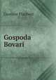 Gospoda Bovari, Flaubert Gustave 