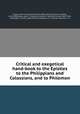 Critical and exegetical hand-book to the Epistles to the Philippians and Colossians, and to Philemon, Heinrich August Wilhelm Meyer 