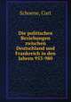 Die politischen Beziehungen zwischen Deutschland und Frankreich in den Jahren 953-980, Schoene, Curt 