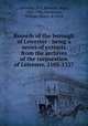 Records of the borough of Leicester : being a series of extracts from the archives of the corporation of Leicester, 1103-1327, Leicester, Eng,Bateson, Mary, 1865-1906,Stevenson, William Henry, d. 1924 