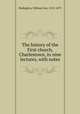 The history of the First church, Charlestown, in nine lectures, with notes, Budington, William Ives, 1815-1879 