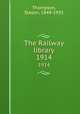 The Railway library. 1914, Thompson, Slason, 1849-1935 