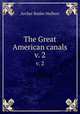 The Great American canals. v. 2, Archer Butler Hulbert 