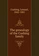 The genealogy of the Cushing family, Cushing, Lemuel, 1842-1881 
