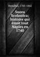 Suora Scolastica; histoire qui emut tout Naples en 1740, Stendhal, 1783-1842 