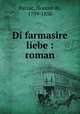 Di farmasire liebe : roman, Honore? de Balzac 