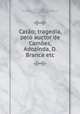 Catao; tragedia, pelo auctor de Camoes, Adozinda, D. Branca etc, Almeida Garrett 
