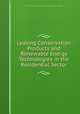 Leasing Conservation Products and Renewable Energy Technologies in the Residential Sector, Ontario Ministry of Environment and Energy: Energy Liaison and Planning Branch 