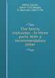 The family instructor. : In three parts. With a recommendatory letter, Defoe, Daniel, 1661?-1731,Wright, S. (Samuel), 1683-1746 