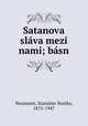 Satanova slva mezi nami; bsn, Neumann, Stanislav Kostka, 1875-1947 