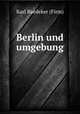 Berlin und umgebung, Karl Baedeker (Firm) 