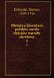 Historya literatury polskiej na tle dziejw narodu skrelona. 1, Dubiecki, Marian, 1838-1926 