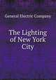 The Lighting of New York City, General Electric Company 