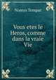 Vous etes le Heros, comme dans la vraie Vie, Nomys Tempar 