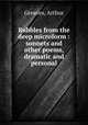 Bubbles from the deep microform : sonnets and other poems, dramatic and personal, Greaves, Arthur 