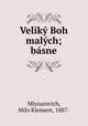 Veliky Boh malych; basne, Mlynarovich, Milo Klement, 1887- 