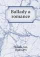 Ballady a romance, Neruda, Jan, 1834-1891 